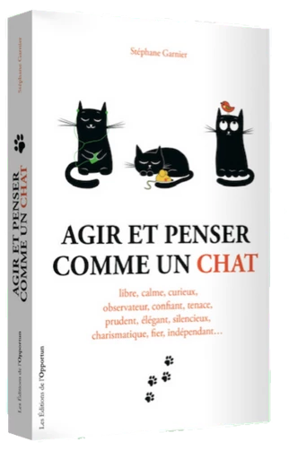 Stéphane Garnier. Agir et penser comme un chat