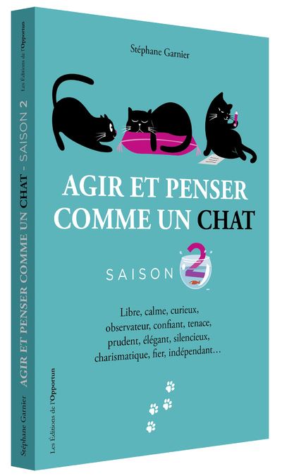 Stéphane Garnier. Agir et penser comme un chat saison 2