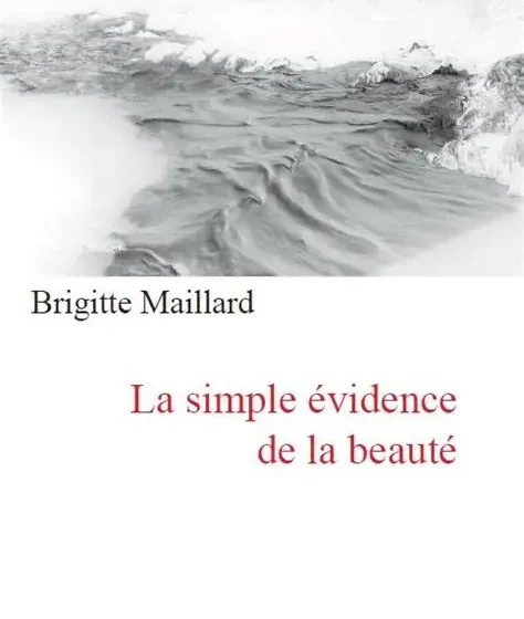 Brigitte Maillard. La simple évidence de la beauté